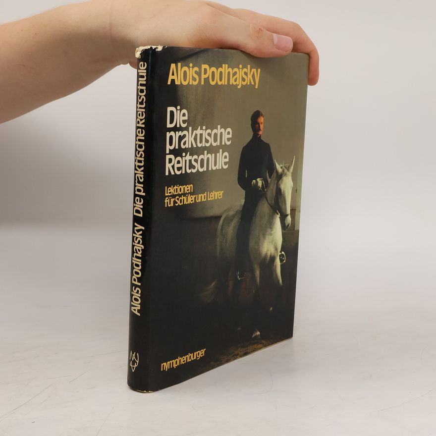 Alois Podhajsky Die praktische Reitschule