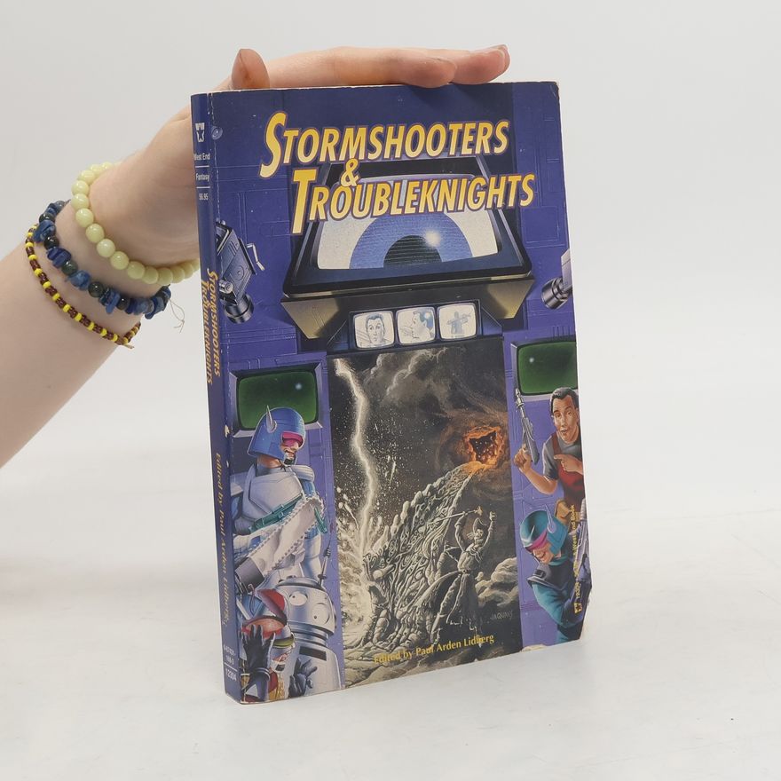 Paul Arden Lidberg Stormshooters and Troubleknights