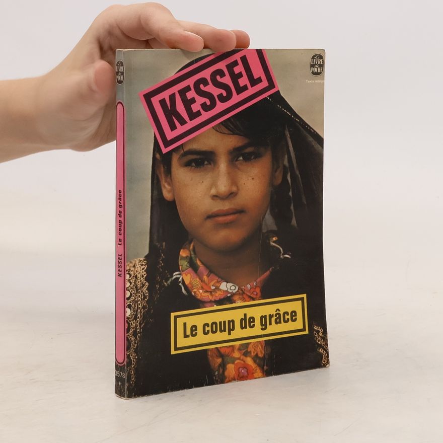 Joseph Kessel Le coup de grâce