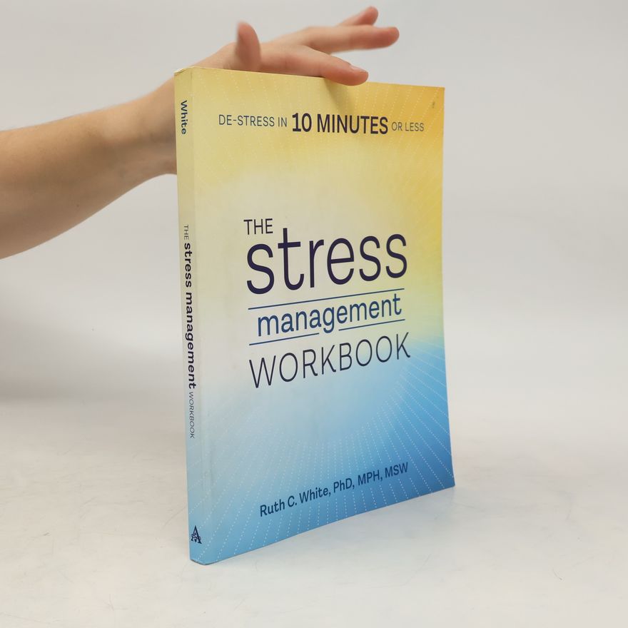 Ruth C. White The Stress Management Workbook