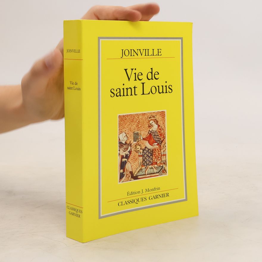 Jacques Monfrin Classiques Garnier: Vie de Saint-Louis