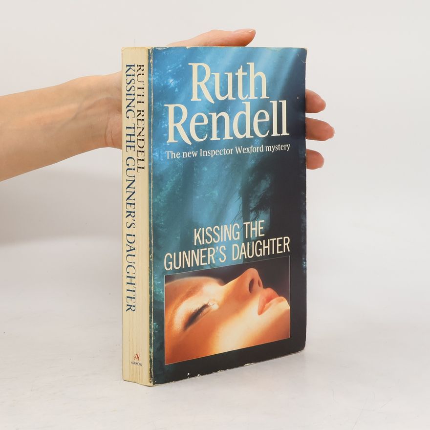 Ruth Rendell Kissing the Gunner's Daughter