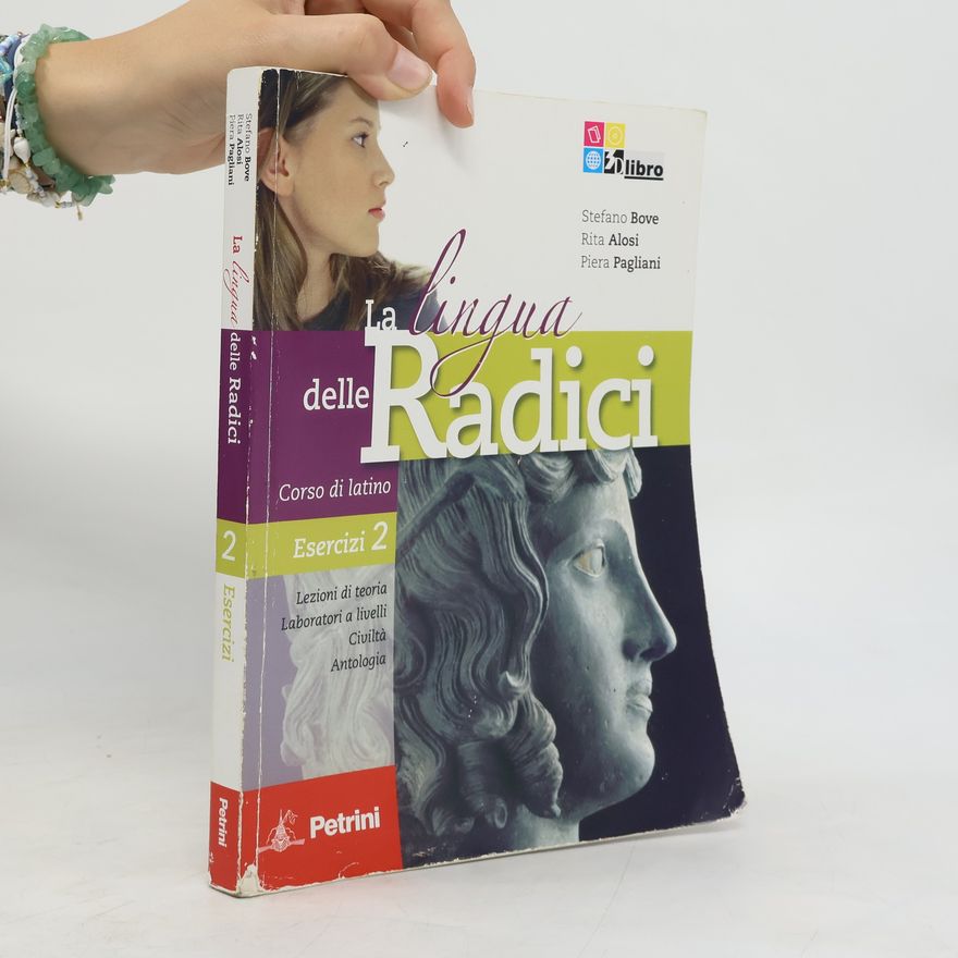 Rita Alosi La lingua delle radici. Corso di latino. Esercizi 2