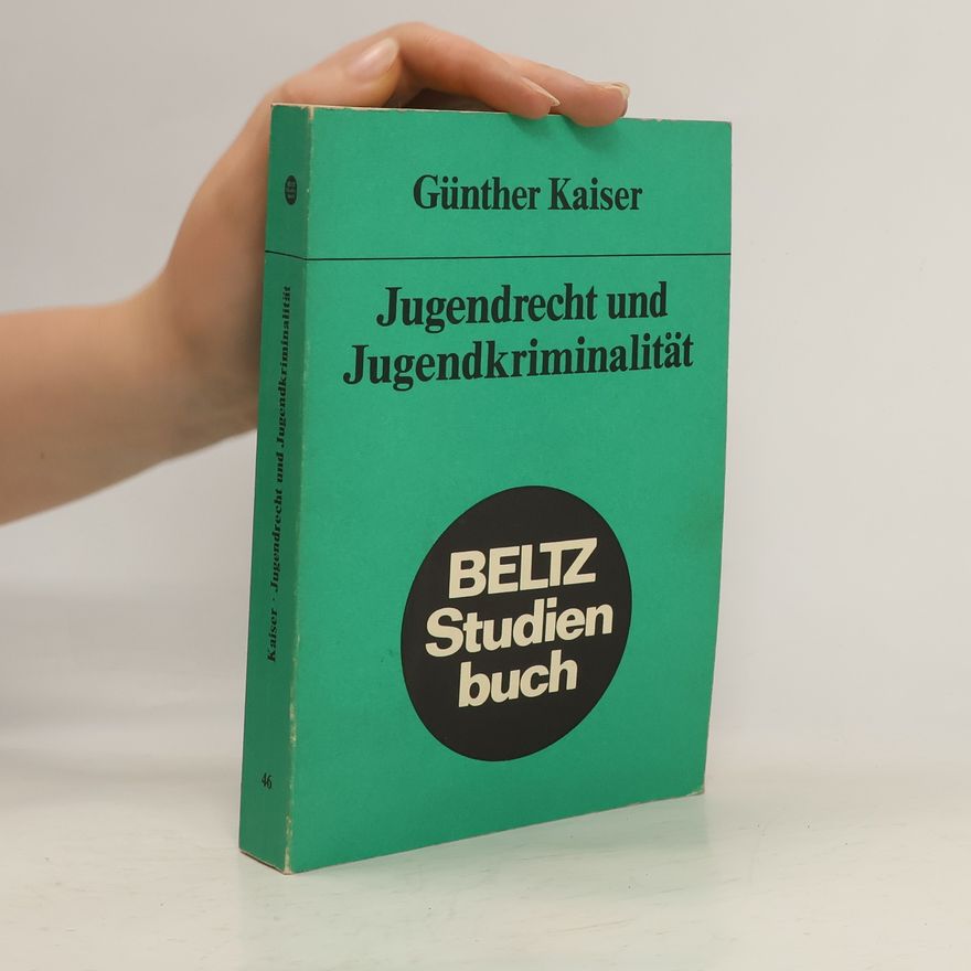 Günther Kaiser Jugendrecht und Jugendkriminalität