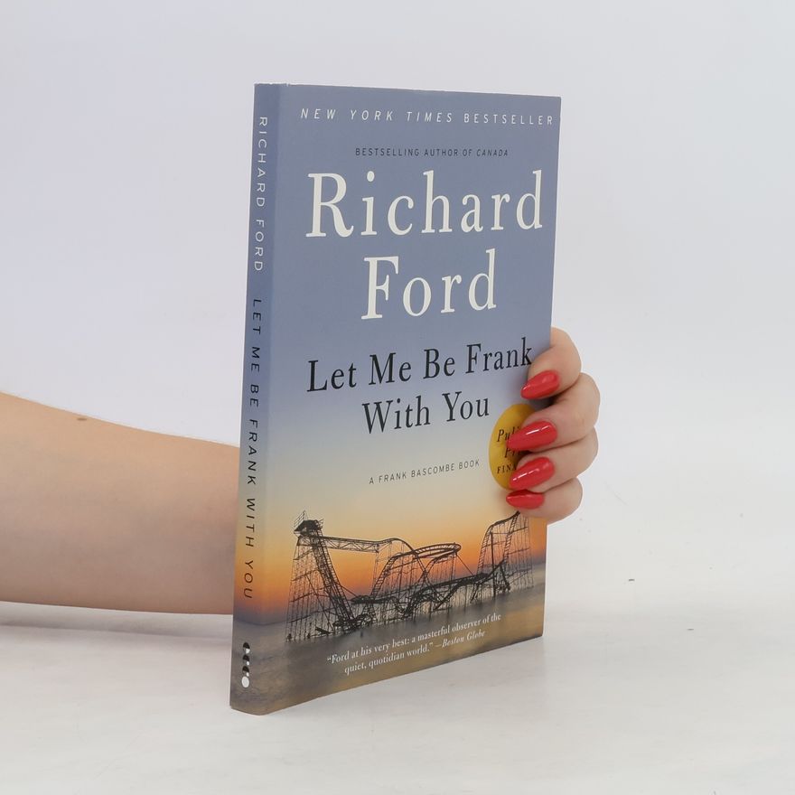 Richard Ford Let Me Be Frank With You. Frank, englische Ausgabe