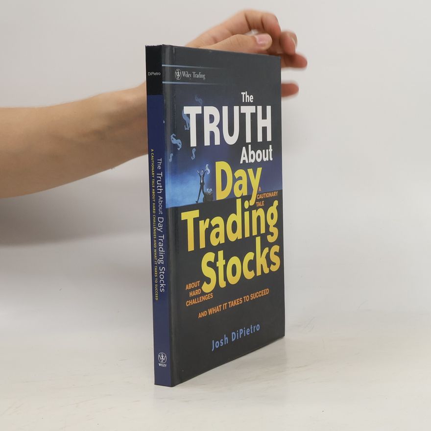 Josh DiPietro The Truth About Day Trading Stocks