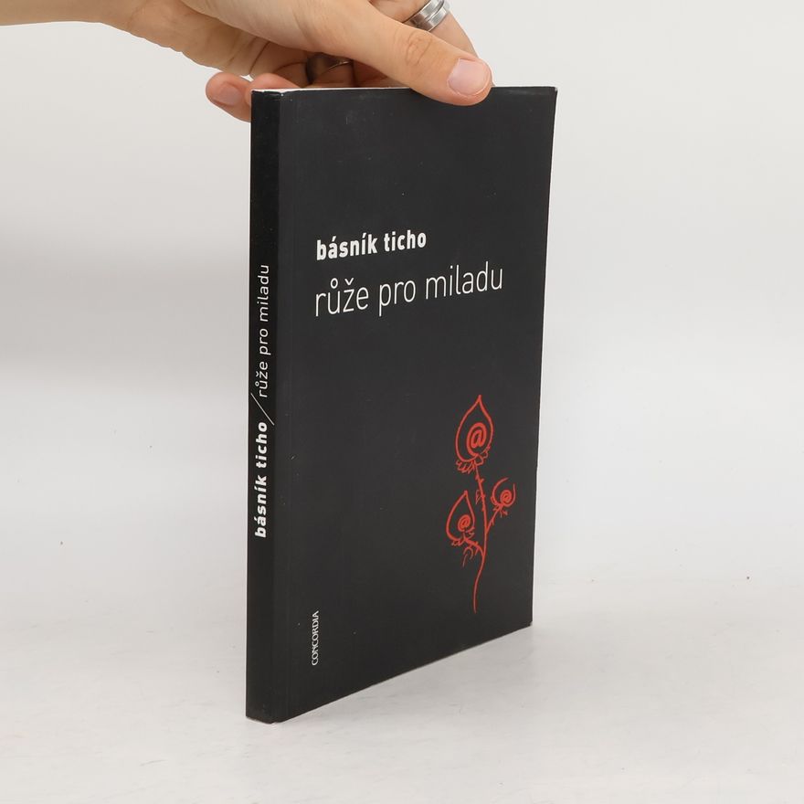 Básník Ticho Růže pro Miladu