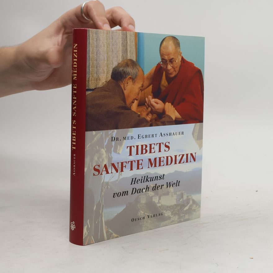 Egbert Asshauer Tibets sanfte Medizin