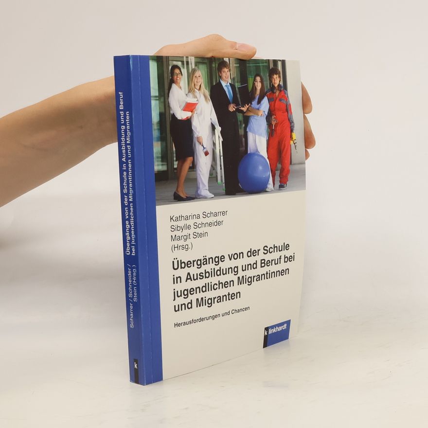 Katharina Scharrer Übergänge von der Schule in Ausbildung und Beruf bei jugendlichen Migrantinnen und Migranten