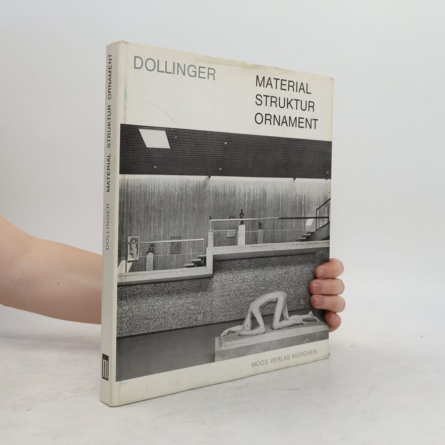 Horst Peter Dollinger Material, Struktur, Ornament