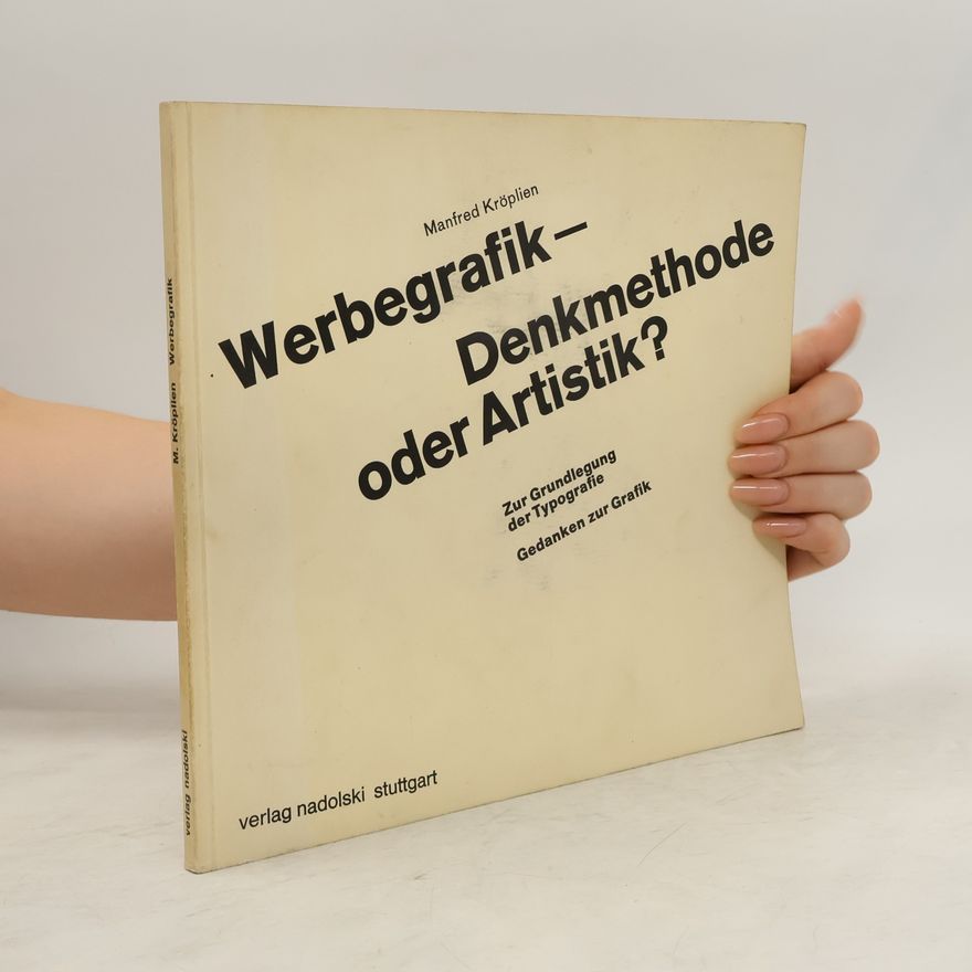 Manfred Kröplien Werbegrafik- Denkmethode oder Artistik?