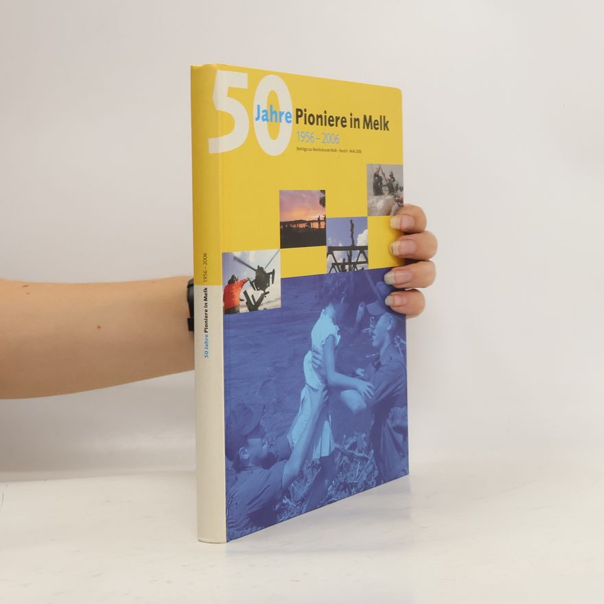 Autorenkollektiv 50 Jahre Pioniere in Melk 1956 - 2006