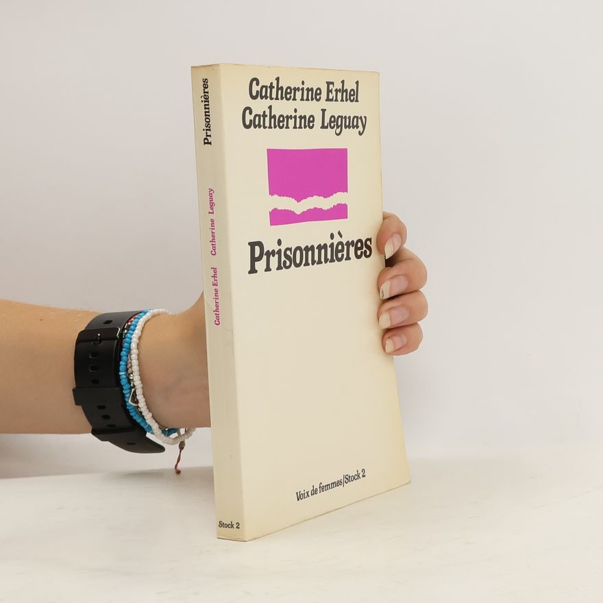 Catherine Leguay Voix de femmes: Prisonnières