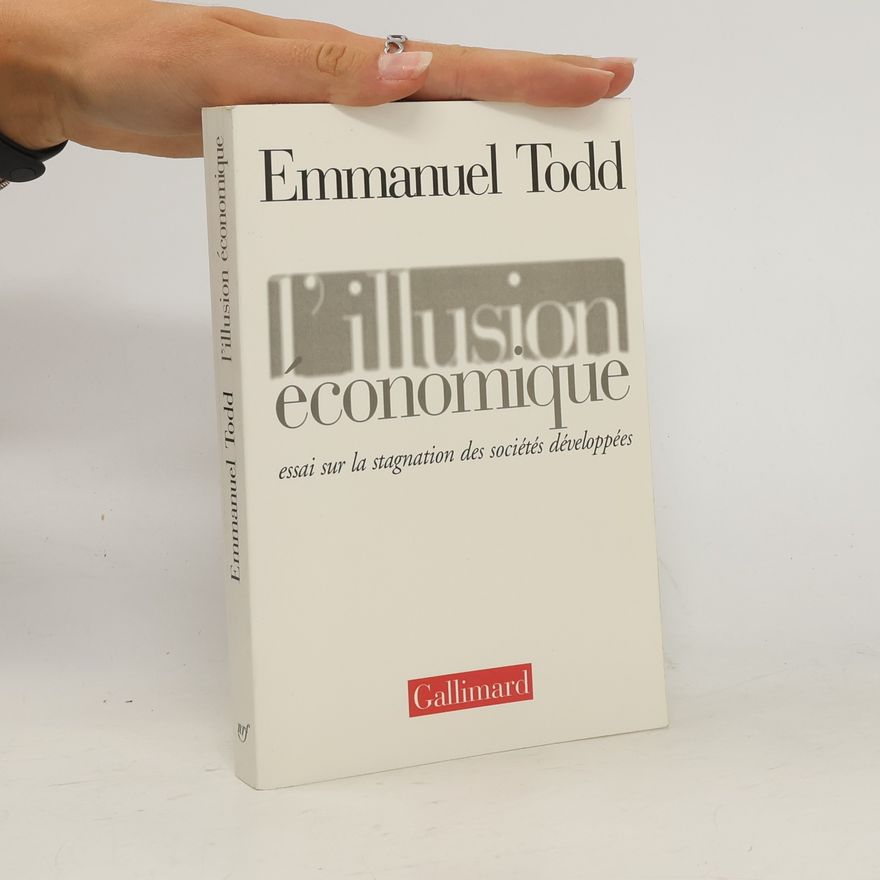 Emmanuel Todd L'illusion économique