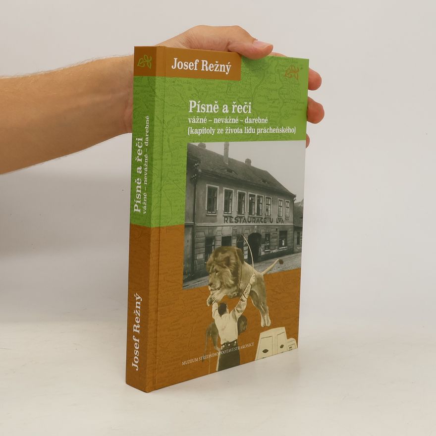 Josef Režný Písně a řeči vážné - nevážné - darebné : (kapitoly ze života lidu prácheňského)