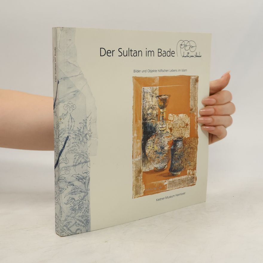 Elke Niewöhner-Eberhard Der Sultan im Bade