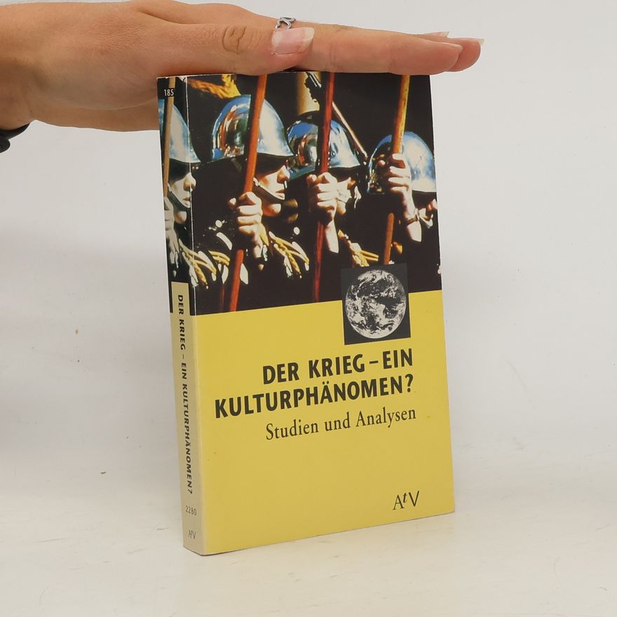 Peter Krasemann Der Krieg, ein Kulturphänomen?
