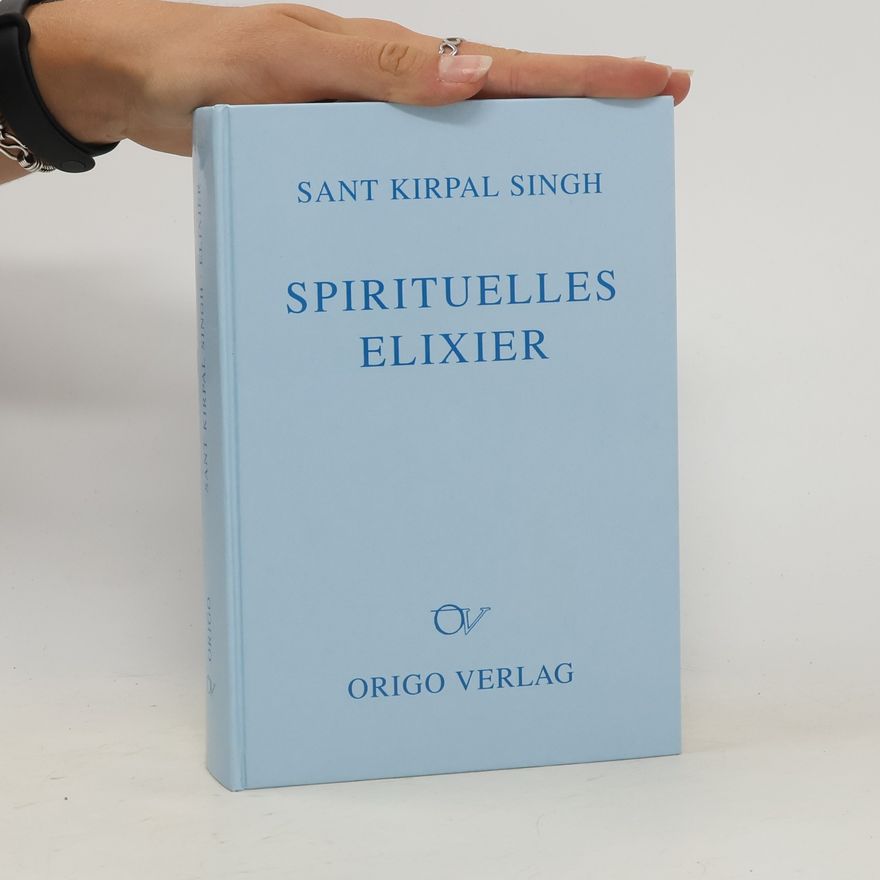 Kirpal Singh Spirituelles Elixier