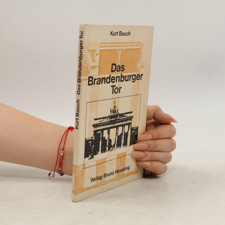Kurt Bauch Das Brandenburger Tor