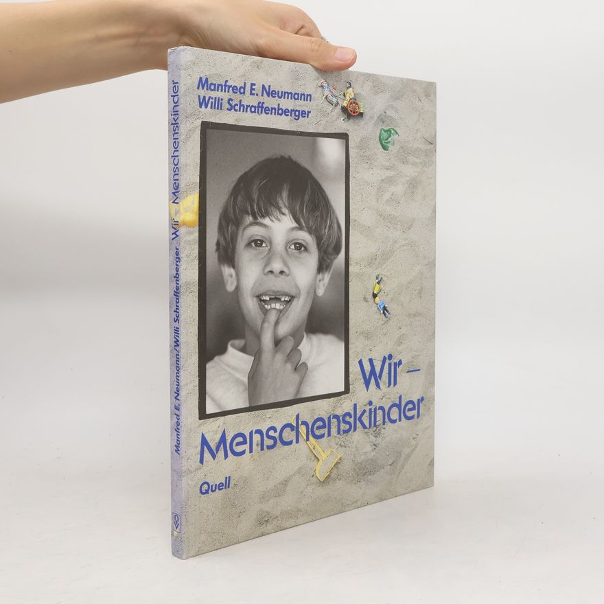Manfred E. Neumann Wir - Menschenskinder
