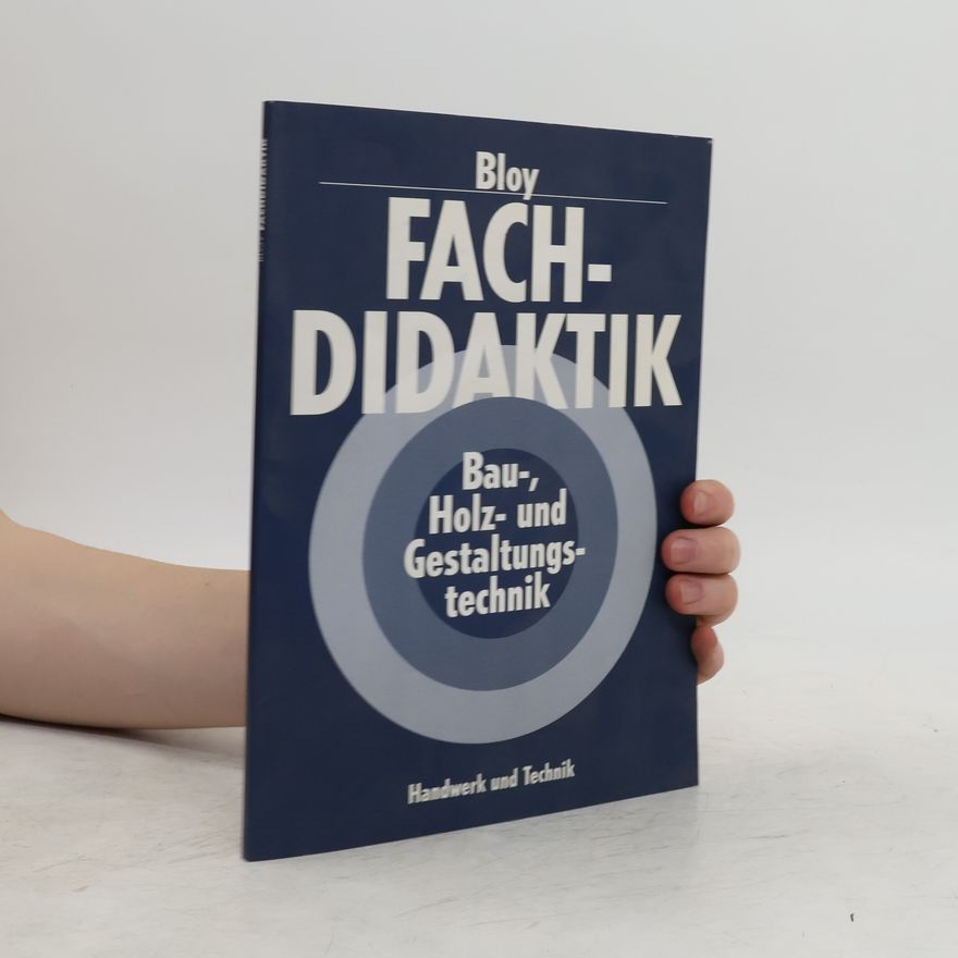 Autorenkollektiv Fachdidaktik Bau-, Holz- und Gestaltungstechnik
