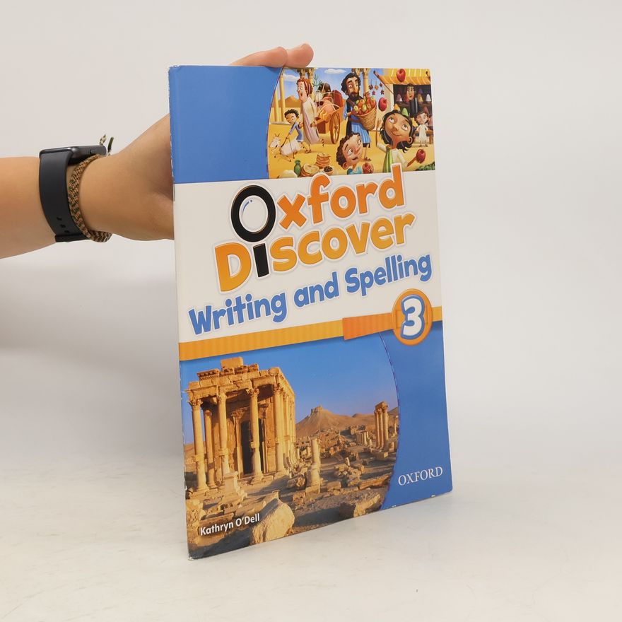 O'Dell Kathryn Oxford Discover 3 Writing and Spelling