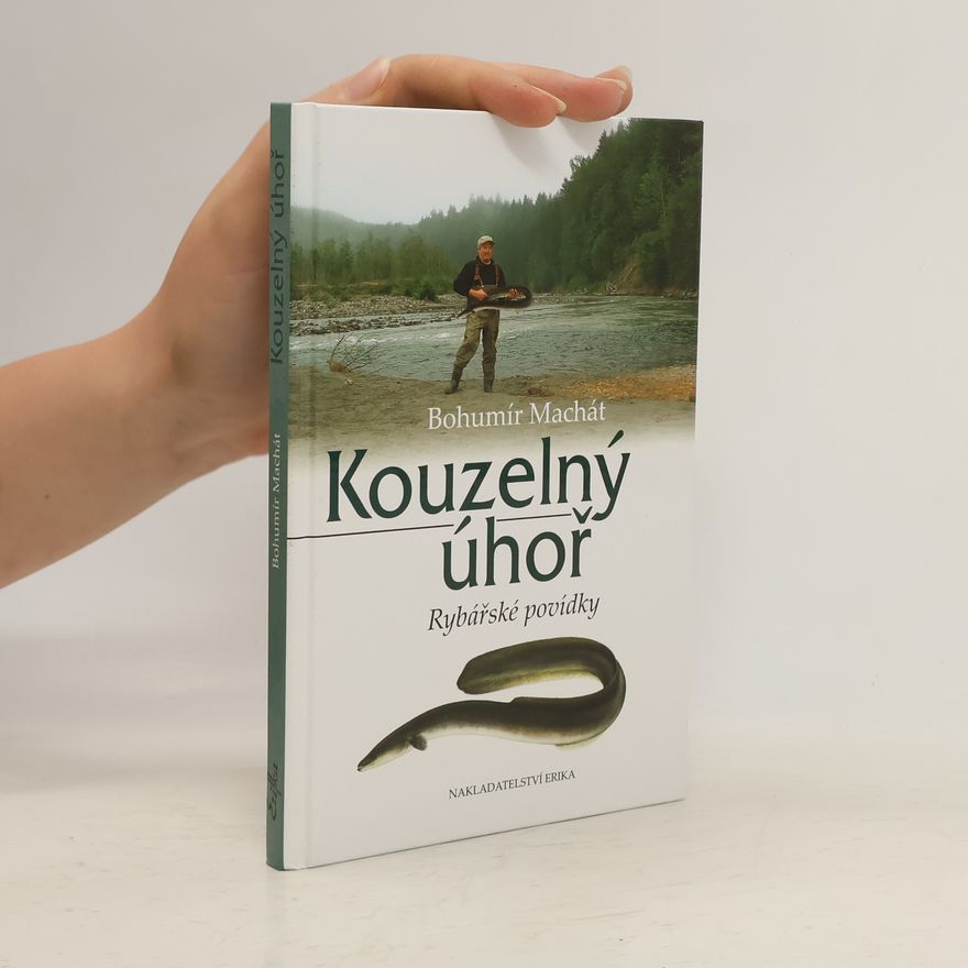 Bohumír Machát Kouzelný úhoř - Rybářské povídky