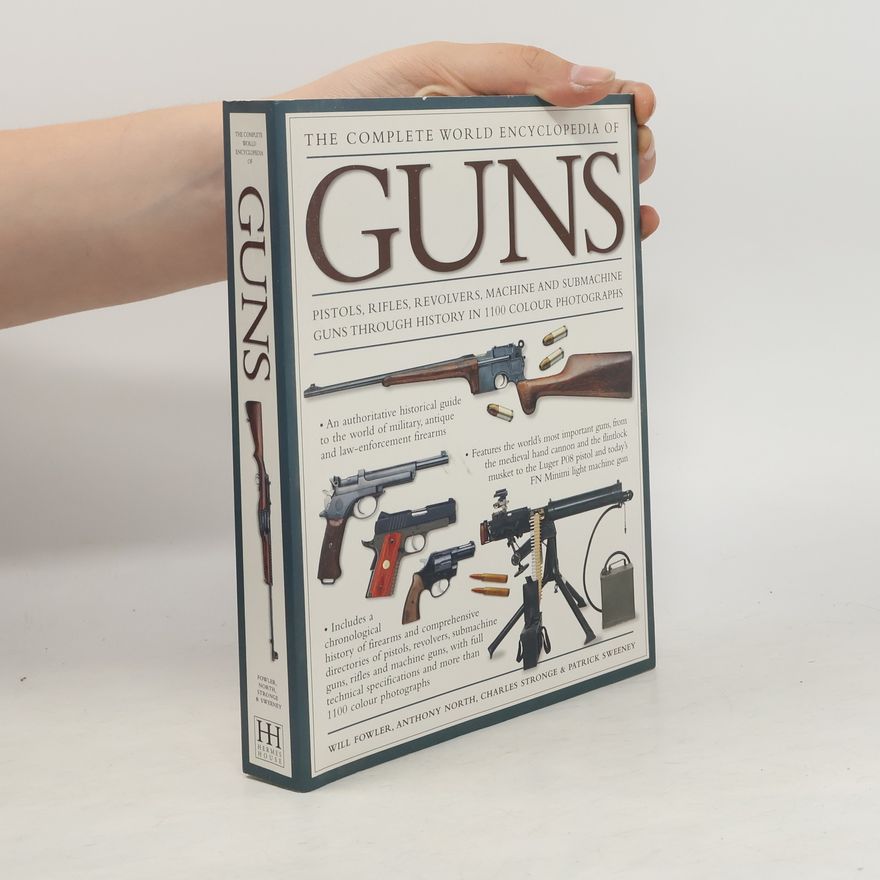 Will Fowler The Complete World Encyclopedia of Guns