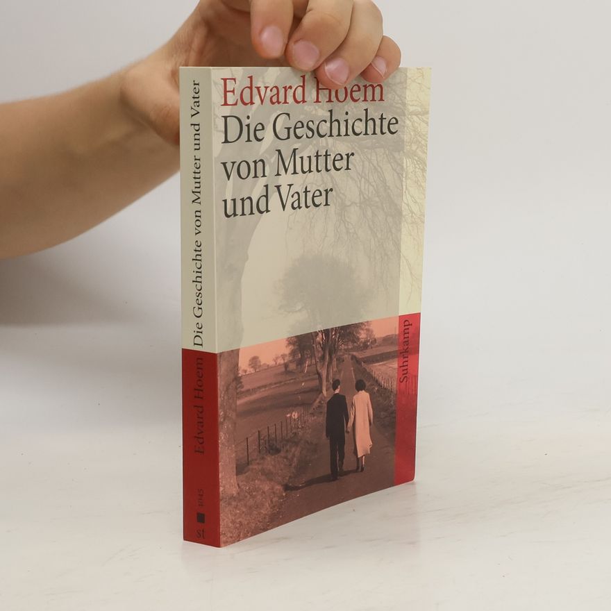 Edvard Hoem Die Geschichte von Mutter und Vater