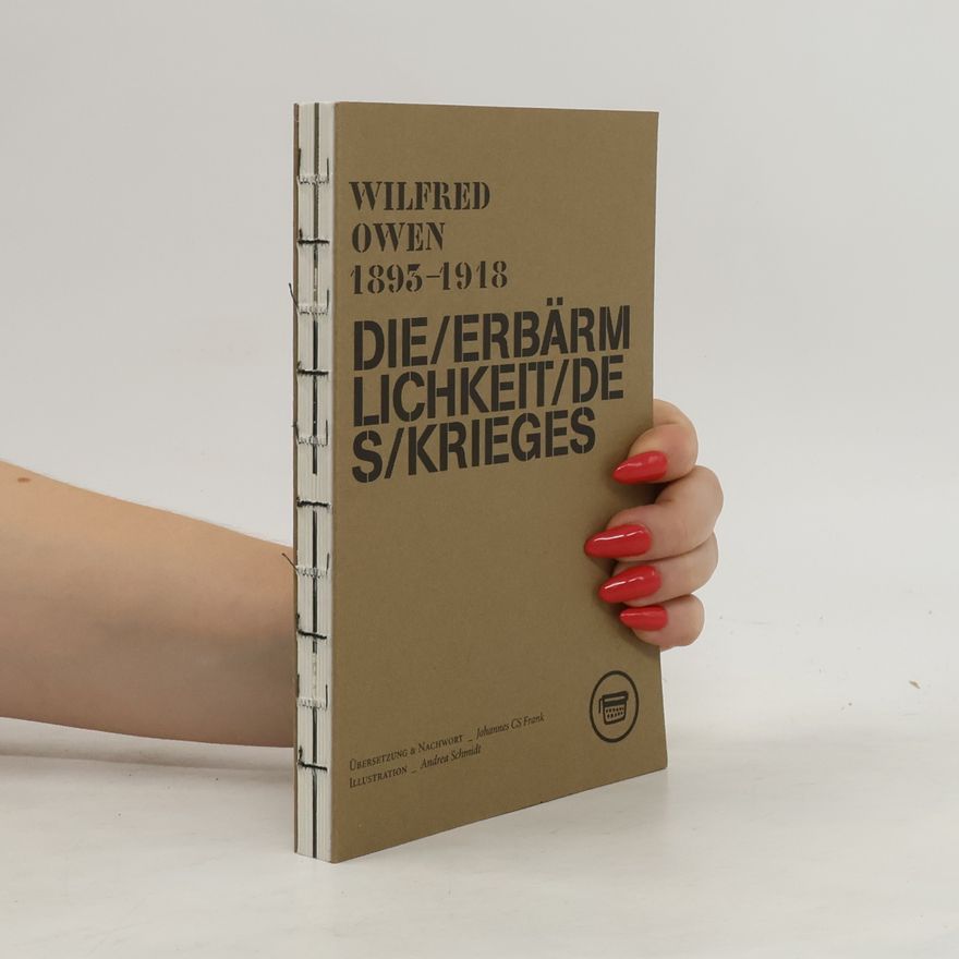 Wilfred Owen Die Erbärmlichkeit des Krieges
