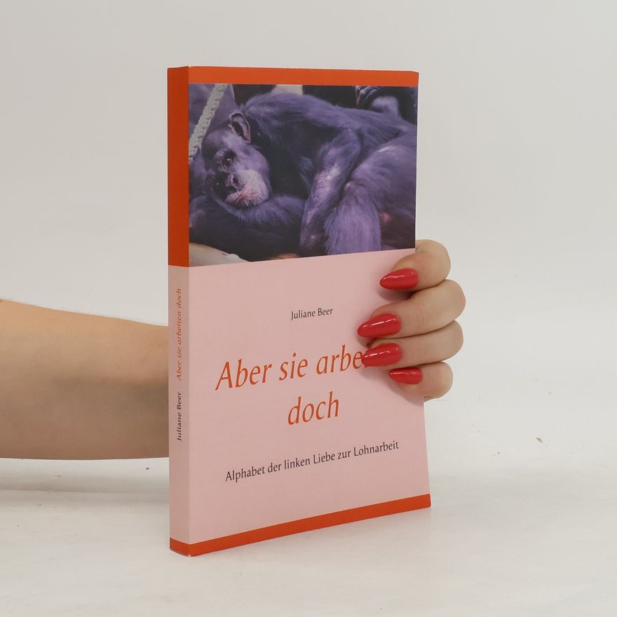 Juliane Beer Aber sie arbeiten doch