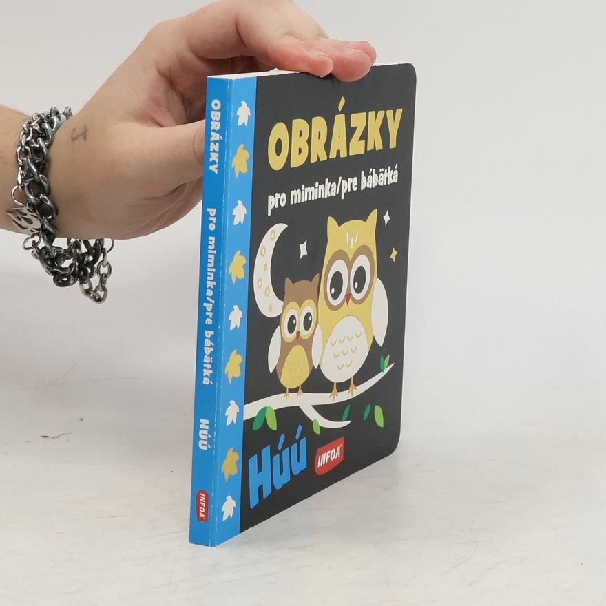 Collectif d'auteurs Obrázky pro miminka = Obrázky pre bábätká. Húú Húú Obrázky pre bábätká