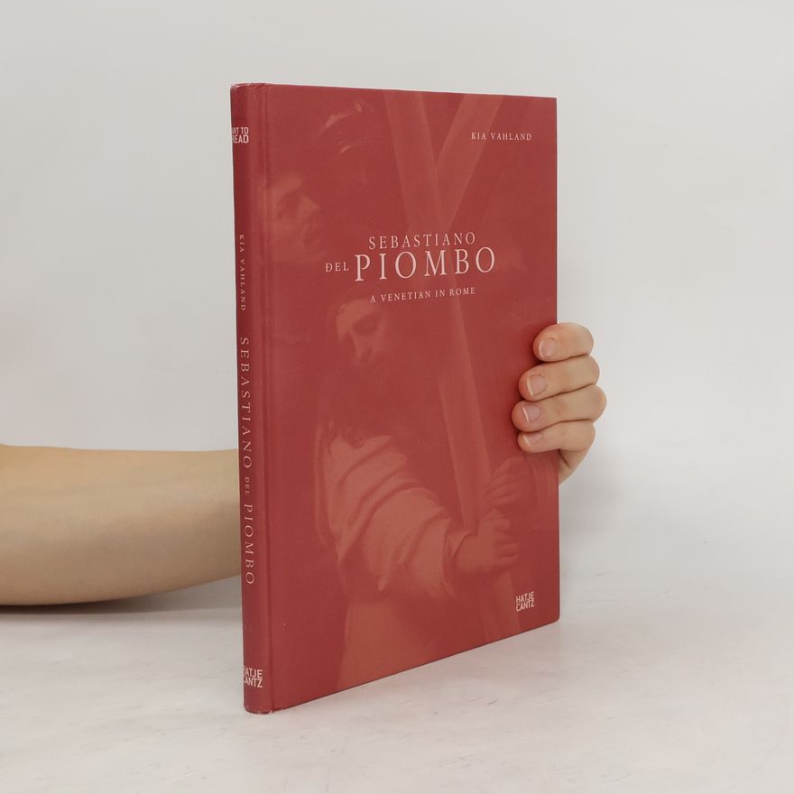 Kia Vahland Sebastiano del Piombo