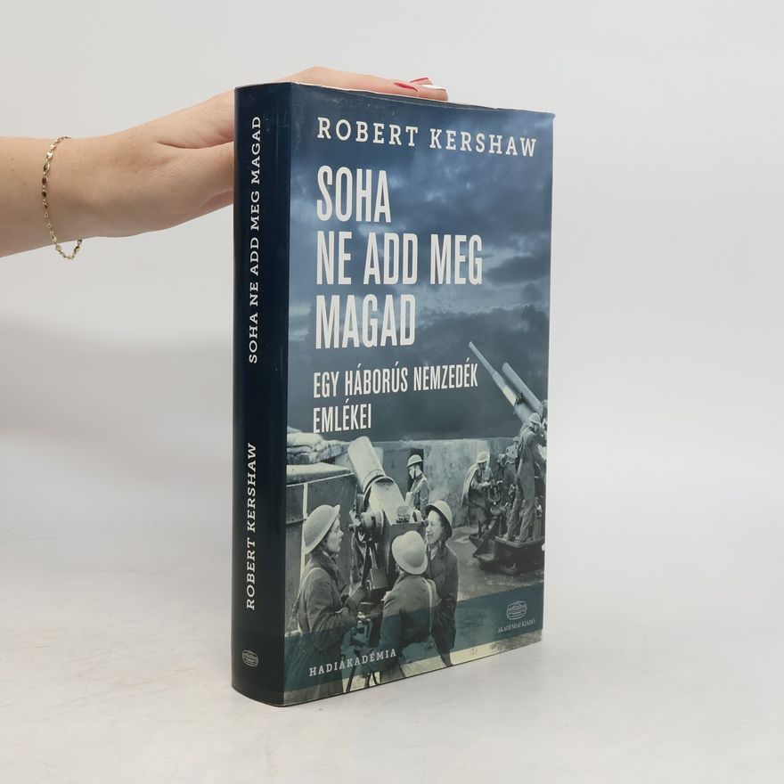 Robert Kershaw Soha ne add meg magad