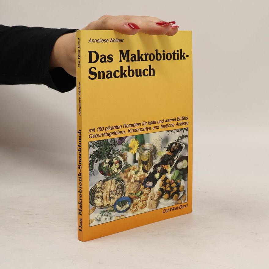 Anneliese Comanducci Das Makrobiotik-Snackbuch
