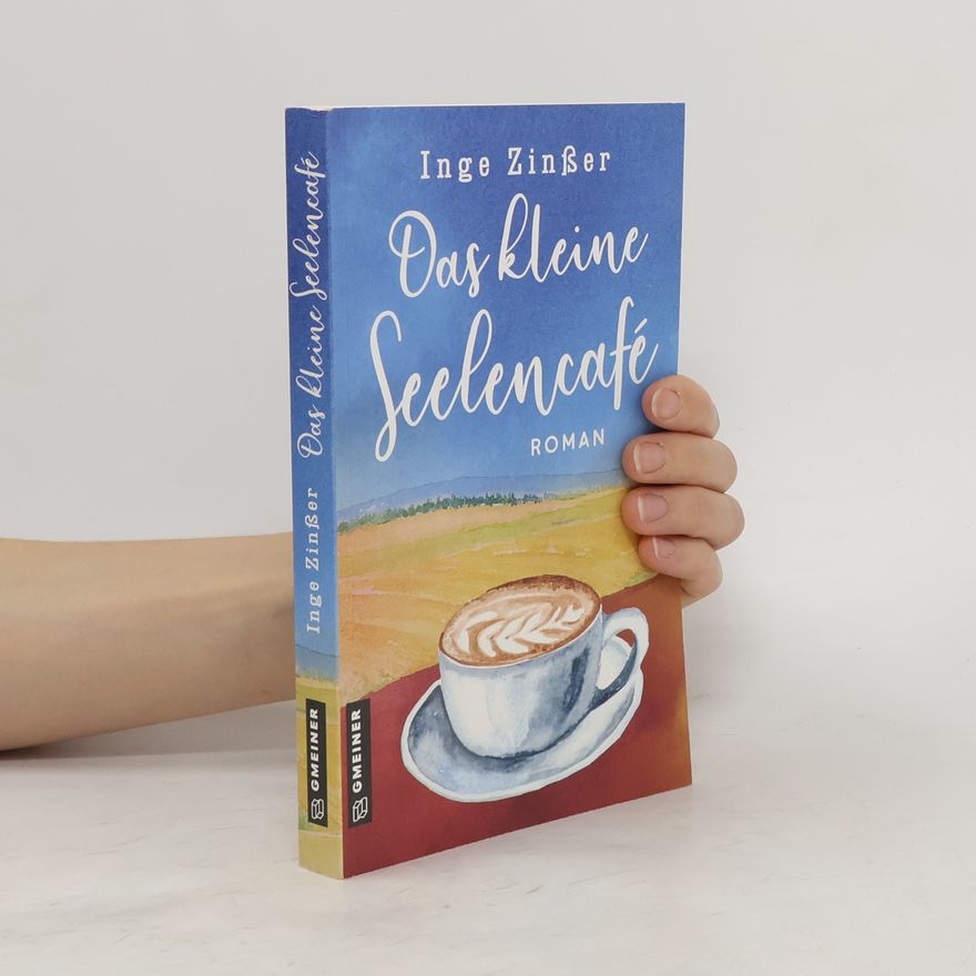 Inge Zinßer Das kleine Seelencafé