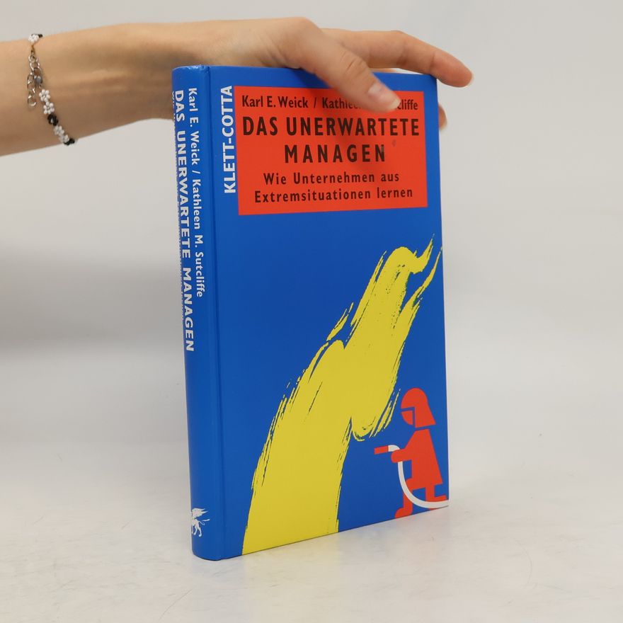 Karl E. Weick Das Unerwartete managen