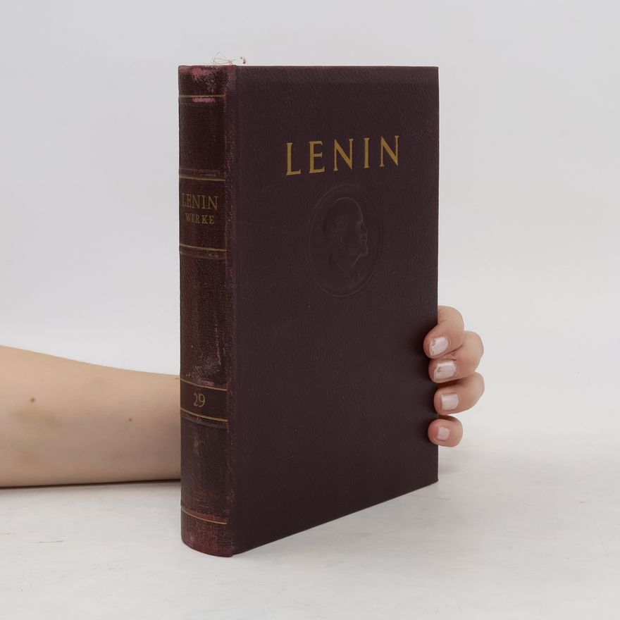 Vladimir Iljič Lenin W. I. Lenin Werke 29