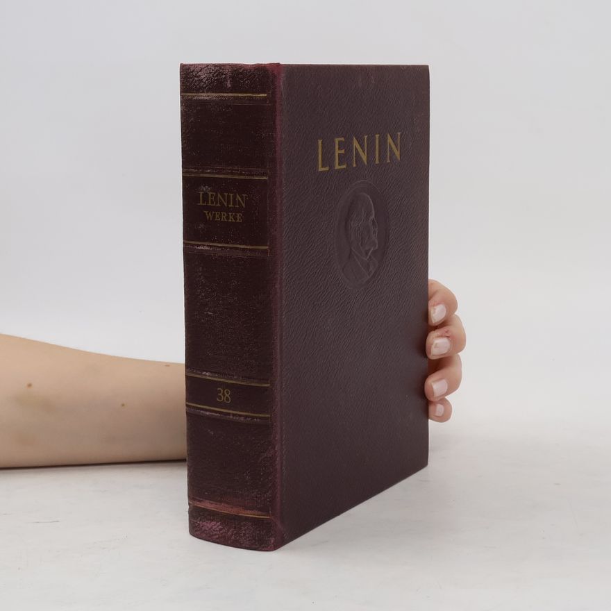 Wladimir Iljitsch Lenin W. I. Lenin Werke 38