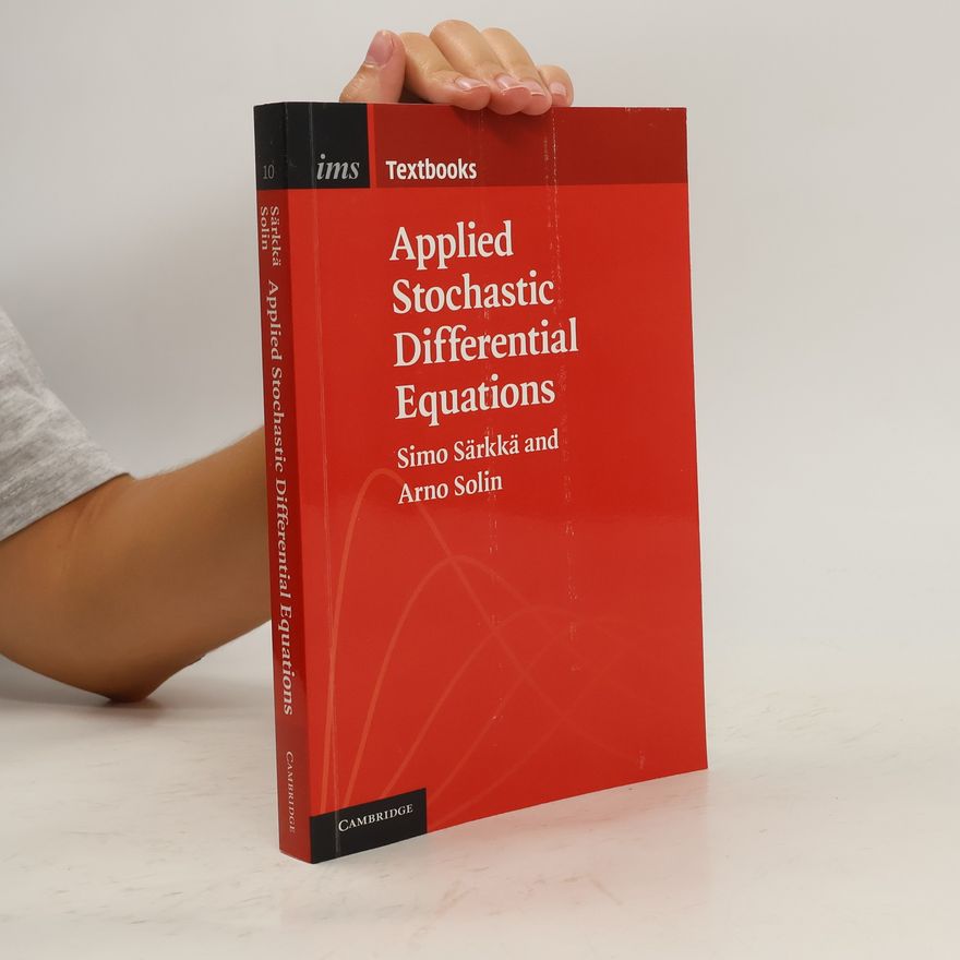 Arno Solin IMS Textbooks - 10: Applied Stochastic Differential Equations