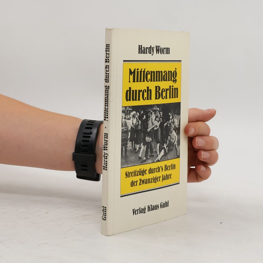 Hardy Worm Mittenmang durch Berlin
