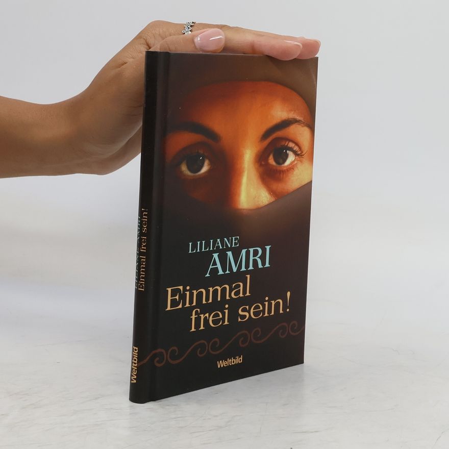 Liliane Amri Einmal frei sein!