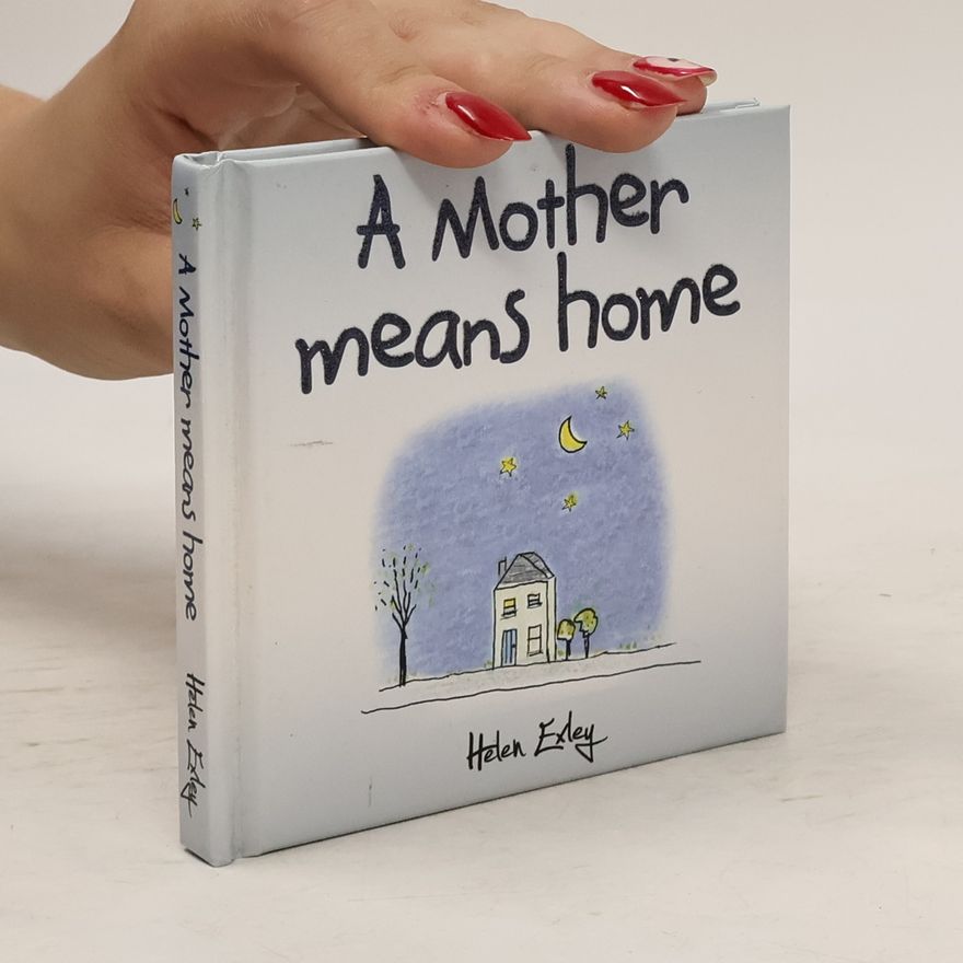 Various authors A Mother Means Home