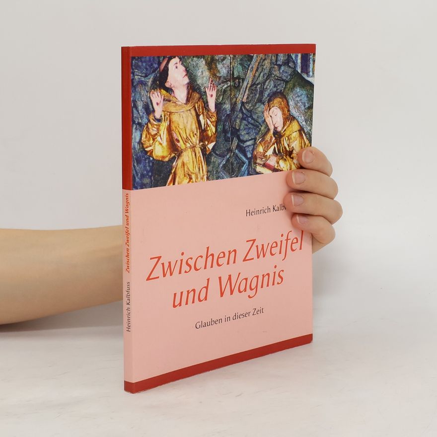 Heinrich Kalbfuss Zwischen Zweifel und Wagnis