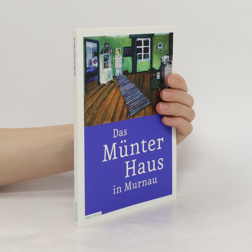 Matthias Mühling Das Münter-Haus in Murnau