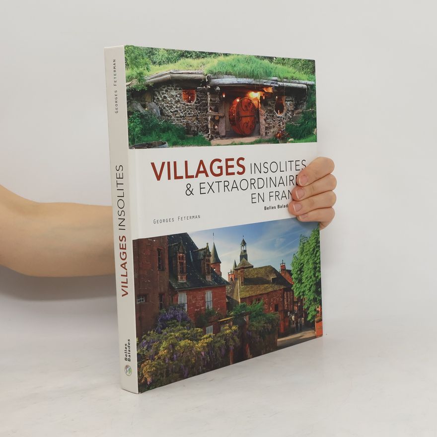 Georges Feterman Villages insolites et extraordinaires en France