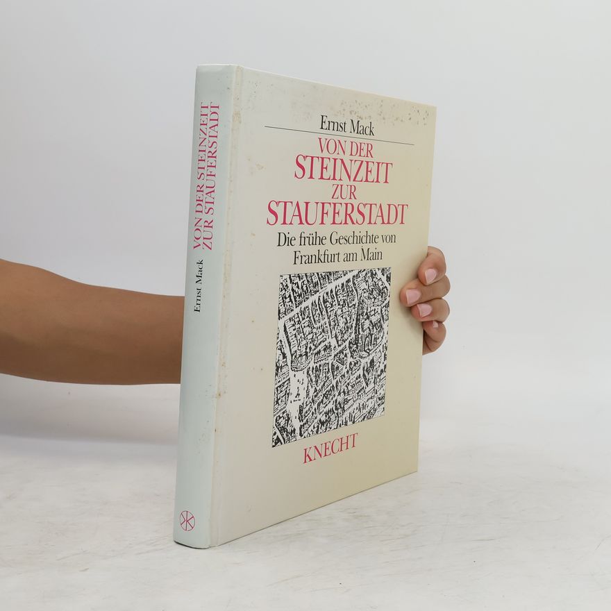 Ernst Mack Von der Steinzeit zur Stauferstadt