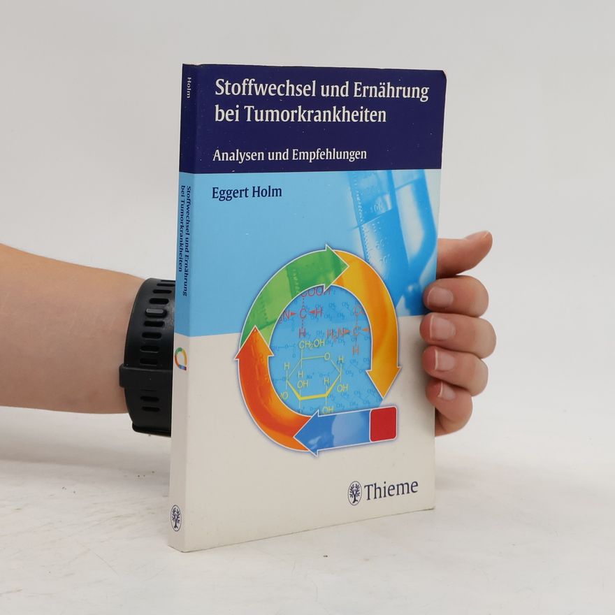 Eggert Holm Stoffwechel [Stoffwechsel] und Ernährung bei Tumorkrankheiten