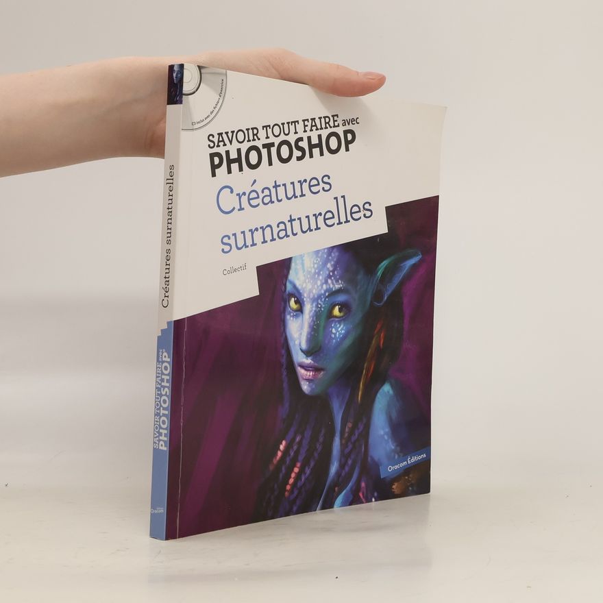 Kolektív autorov Savoir tout faire avec Photoshop : Créatures surnaturelles