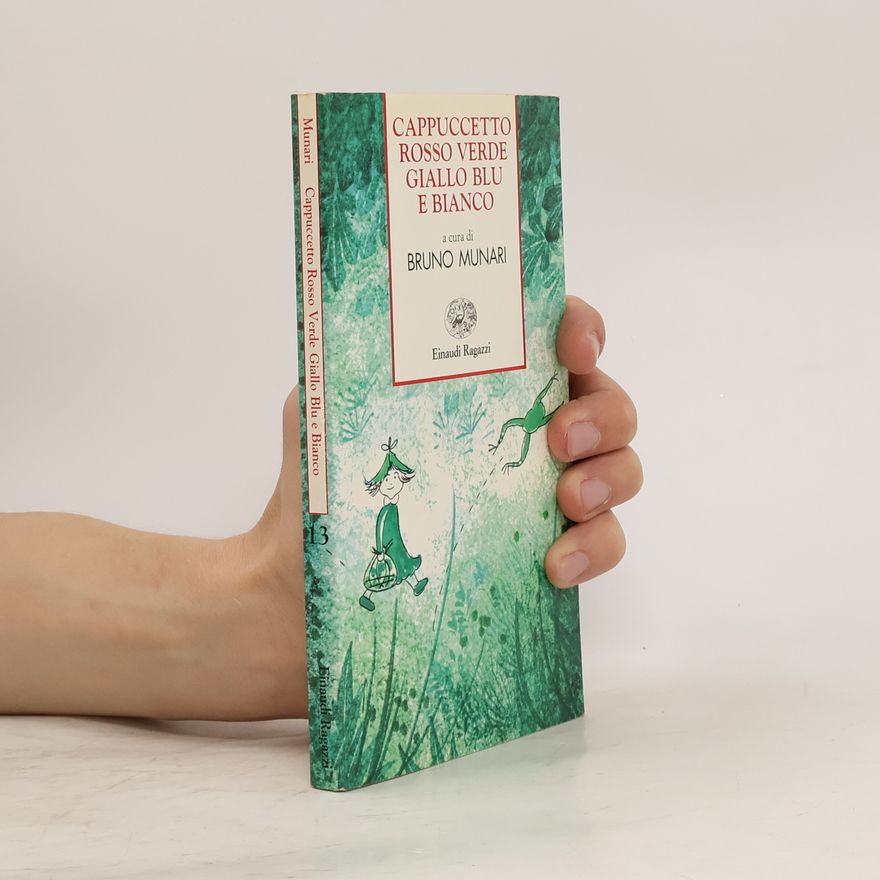 Maria Enrica Agostinelli Einaudi Ragazzi - 13: Cappuccetto Rosso, Verde, Giallo, Blu e Bianco
